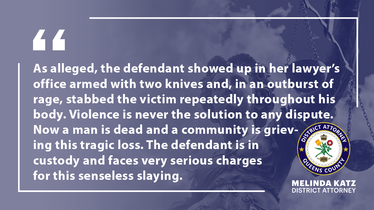 QUEENS WOMAN CHARGED WITH MURDER IN DEATH OF IMMIGRATION LAWYER STABBED