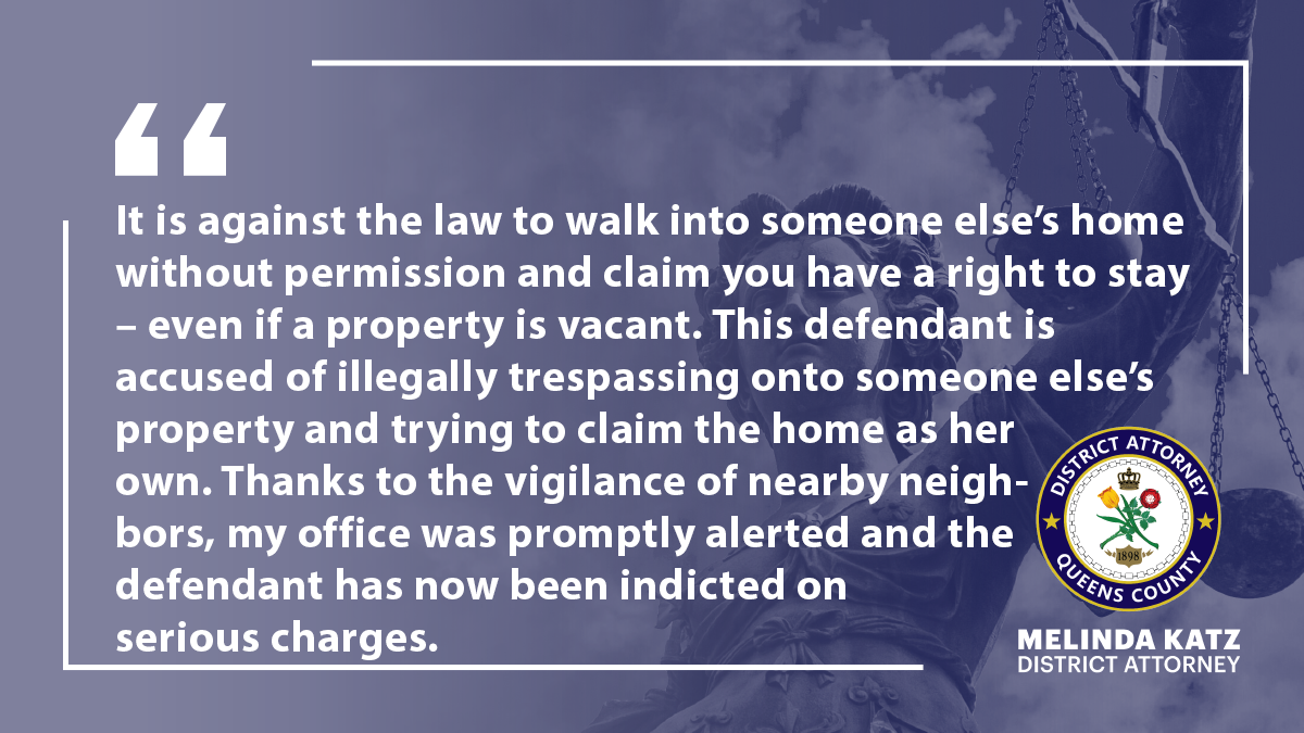 ALLEGED SQUATTER INDICTED FOR ILLEGALLY OCCUPYING HOWARD BEACH HOME